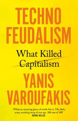 Yanis Varoufakis: Technofeudalism 