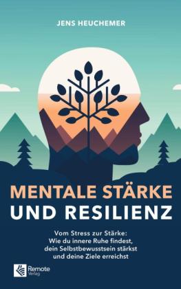 Jens Heuchemer: Mentale Stärke und Resilienz 