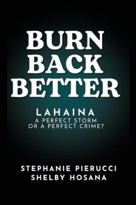 Shelby Hosana, Stephanie Pierucci: Burn Back Better - Lahaina 