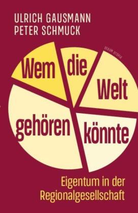 Ulrich Gausmann, Peter Schmuck: Wem die Welt gehören könnte 