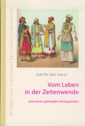 Judith von Halle: Vom Leben in der Zeitenwende und seinen spirituellen Hintergründen 