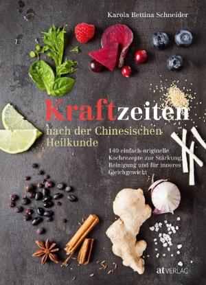 Karola Bettina Schneider: Kraftzeiten nach der Chinesischen Heilkunde 