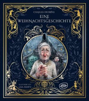 Gabriele Haefs, Lisa Aisato, Charles Dickens: Eine Weihnachtsgeschichte 