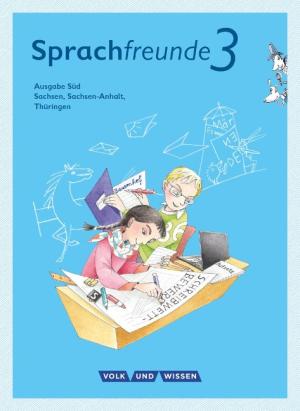 Katharina Förster, Solveig Haugwitz, Kathrin Knutas, Karin Kühne, Peter Sonnenburg: Sprachfreunde - Sprechen - Schreiben - Spielen - Ausgabe Süd (Sachsen, Sachsen-Anhalt, Thüringen) - Neubearbeitung 2015 - 3. Schuljahr 