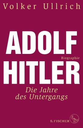 Volker Ullrich: Adolf Hitler 