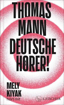 Thomas Mann: Deutsche Hörer! 