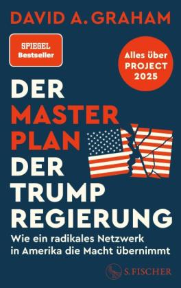Stephanie Singh, David A. Graham: Der Masterplan der Trump-Regierung 