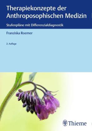 Franziska Roemer: Therapiekonzepte der Anthroposophischen Medizin 