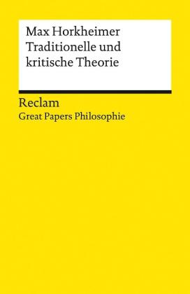 Frieder Vogelmann, Max Horkheimer: Traditionelle und kritische Theorie. [Great Papers Philosophie] 