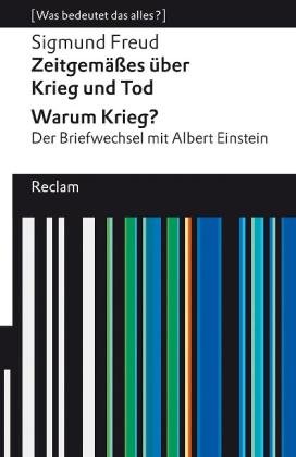 Hans-Martin Lohmann, Sigmund Freud: Zeitgemäßes über Krieg und Tod – Warum Krieg? Der Briefwechsel mit Albert Einstein. [Was bedeutet das alles?] 