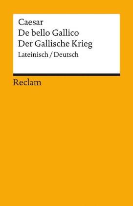 Marieluise Deißmann, Gaius Iulius Caesar: De bello Gallico / Der Gallische Krieg. Lateinisch/Deutsch 