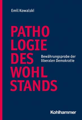 Emil Kowalski: Pathologie des Wohlstands 