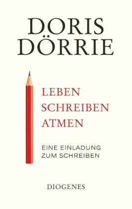 Doris Dörrie: Leben, schreiben, atmen 