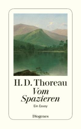 Henry David Thoreau: Vom Spazieren 