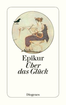 Epikur: Über das Glück 