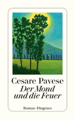 Cesare Pavese: Der Mond und die Feuer 