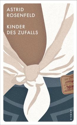 Astrid Rosenfeld: Kinder des Zufalls 
