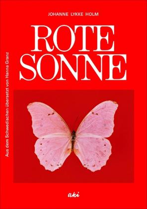 Hanna Granz, Johanne Lykke Holm: Rote Sonne 