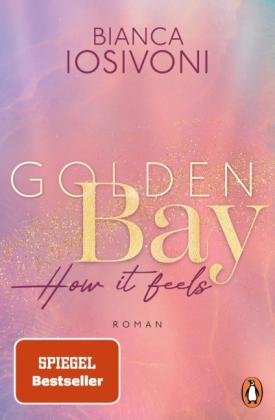 Bianca Iosivoni: Golden Bay − How it feels 