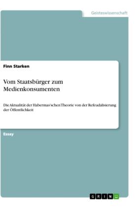 Finn Starken: Vom Staatsbürger zum Medienkonsumenten 