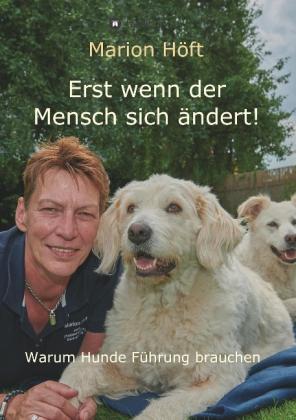 Marion Höft: Erst wenn der Mensch sich ändert! 