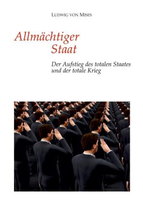 Ludwig von Mises, Burkhard Sievert: Allmächtiger Staat 