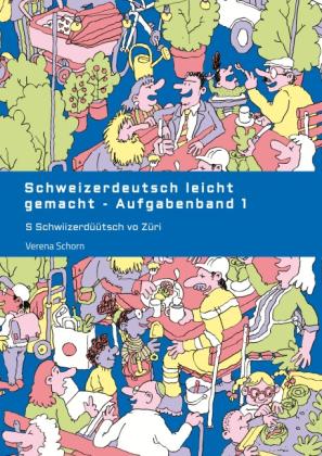Verena Schorn: Schweizerdeutsch leicht gemacht - Aufgabenband 1 