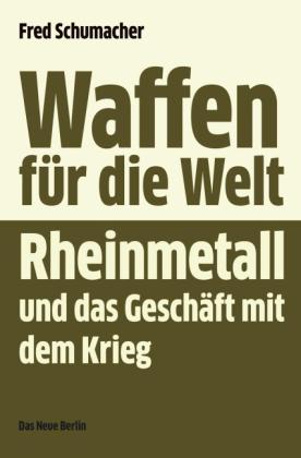 Fred Schumacher: Waffen für die Welt 
