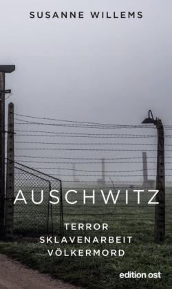 Susanne Willems: Auschwitz 