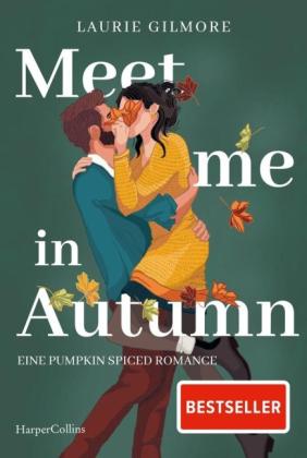 Laurie Gilmore, Martina Takacs: Meet me in Autumn. Eine Pumpkin spiced Romance 