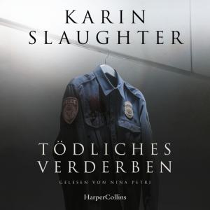 Nina Petri, Birgit Schmitz, Simone Schroth, Karin Slaughter: Tödliches Verderben 