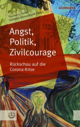 Sebastian Kleinschmidt, Thomas A. Seidel: Angst, Politik, Zivilcourage 