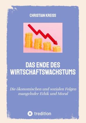 Christian Kreiß: Das Ende des Wirtschaftswachstums 