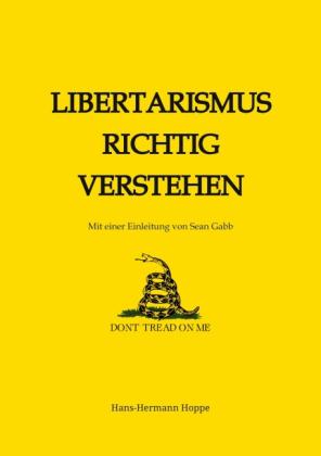 Hans-Hermann Hoppe, Hans-Hermann Prof. Dr. Hoppe: Libertarismus richtig verstehen 