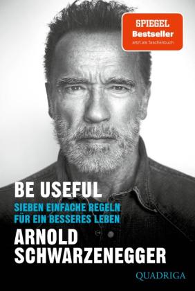 Ariane Böckler, Bernhard Josef, Arnold Schwarzenegger: Be Useful 