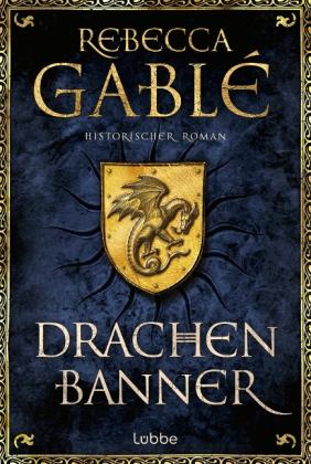 Rebecca Gablé: Drachenbanner 