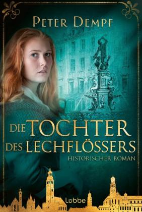 Peter Dempf: Die Tochter des Lechflößers 