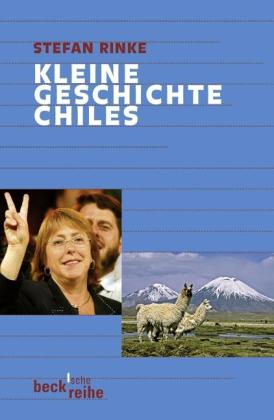 Stefan Rinke: Kleine Geschichte Chiles 