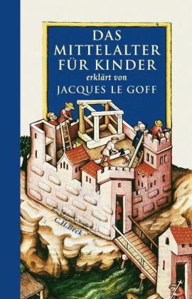 Jacques Le Goff: Das Mittelalter für Kinder 