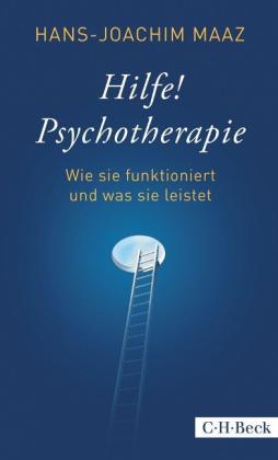 Hans-Joachim Maaz: Hilfe! Psychotherapie 