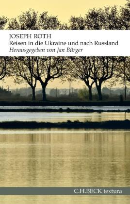 Joseph Roth, Jan Bürger: Reisen in die Ukraine und nach Russland 