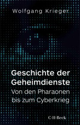 Wolfgang Krieger: Geschichte der Geheimdienste 