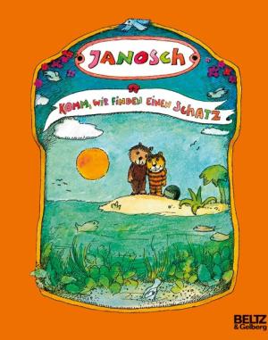 Janosch: Komm, wir finden einen Schatz 