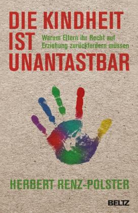 Herbert Renz-Polster: Die Kindheit ist unantastbar 