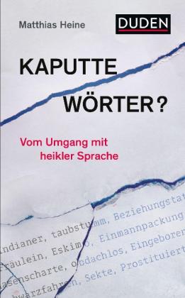 Matthias Heine: Kaputte Wörter? 