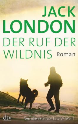 Lutz-W. Wolff, Jack London: Der Ruf der Wildnis 