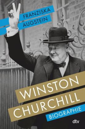 Franziska Augstein: Winston Churchill 