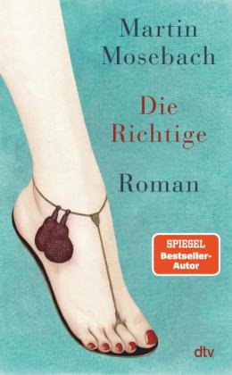Martin Mosebach: Die Richtige 