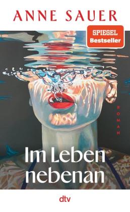 Anne Sauer: Im Leben nebenan 