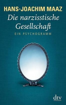 Hans-Joachim Maaz: Die narzisstische Gesellschaft 